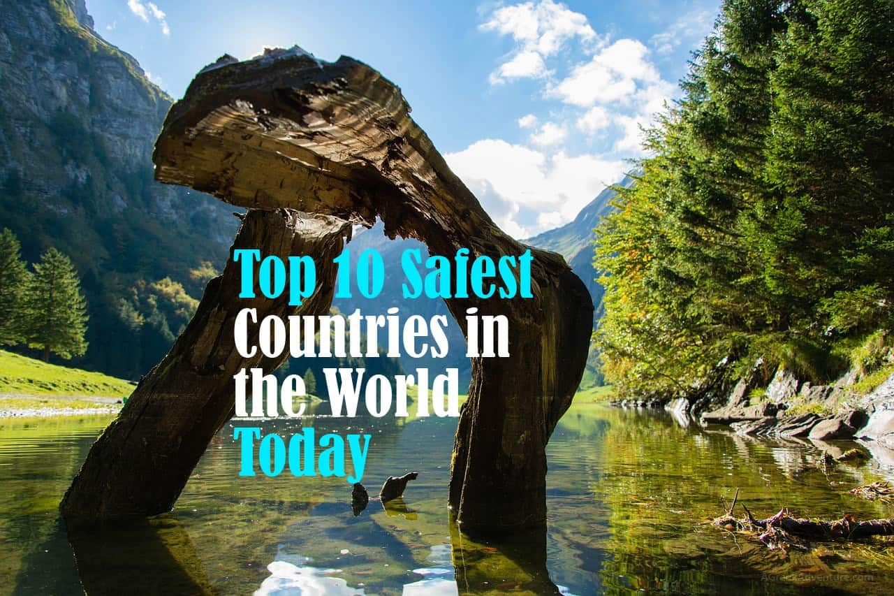 Top 10 Safest Countries In The World Today Mindful Travel Experiences