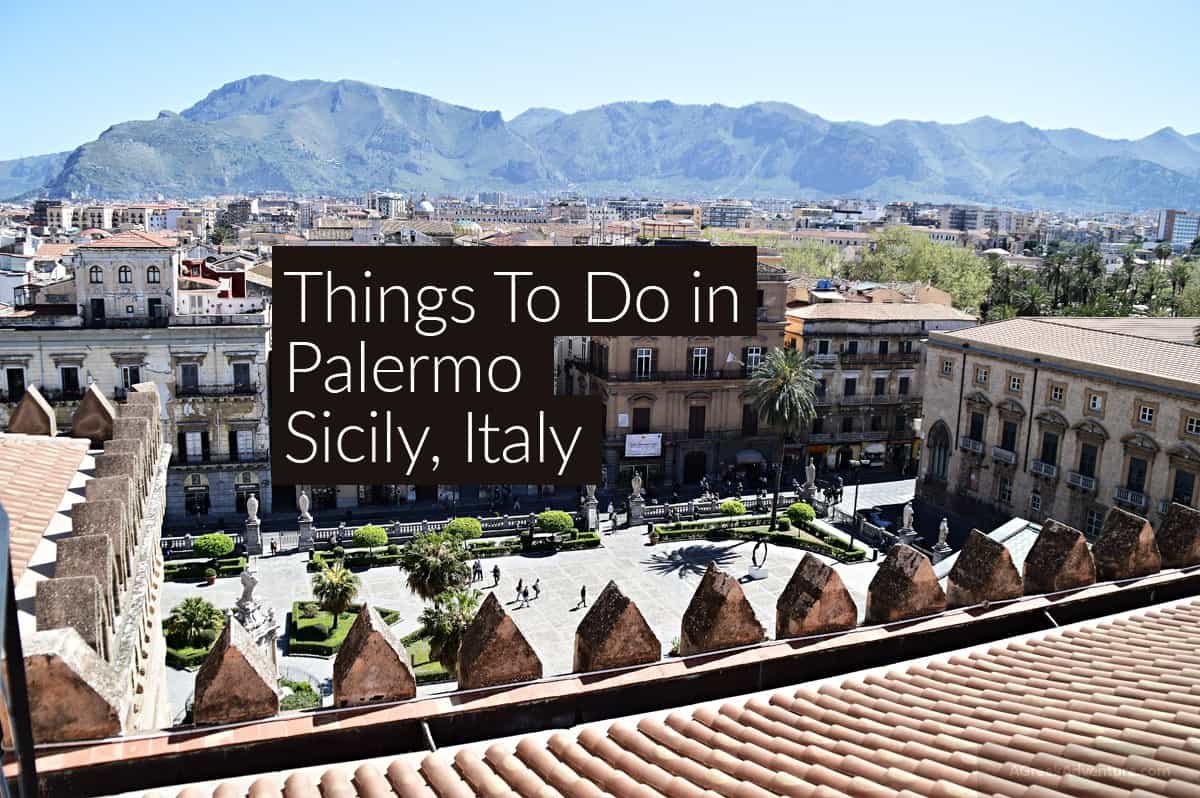 Best Things To Do in Palermo Sicily, Italy 2021 Mindful Travel